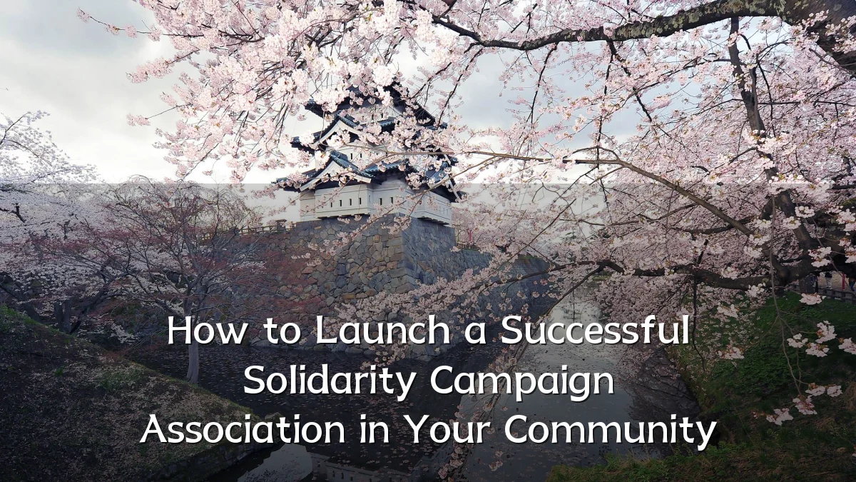 How to Launch a Successful Solidarity Campaign Association in Your Community