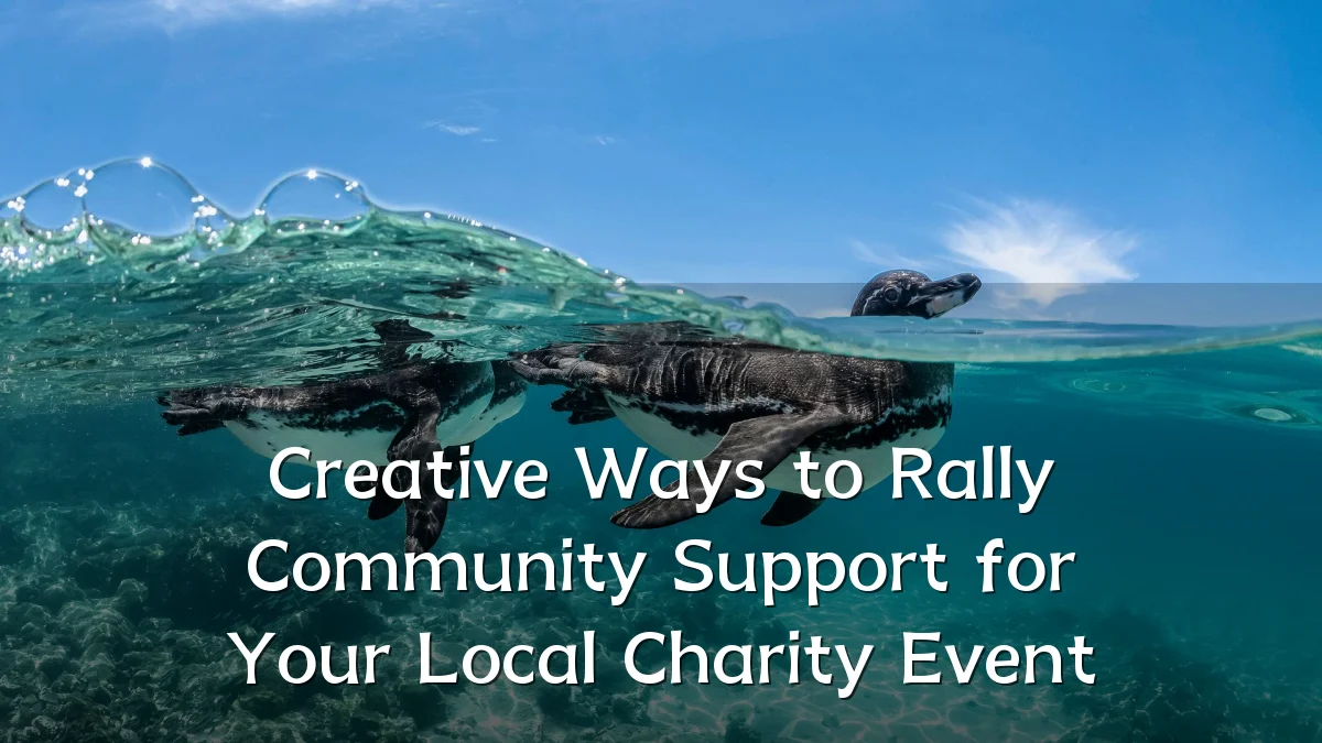 Creative Ways to Rally Community Support for Your Local Charity Event