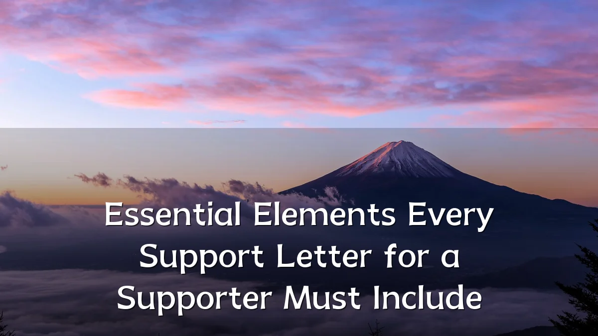 Essential Elements Every Support Letter for a Supporter Must Include
