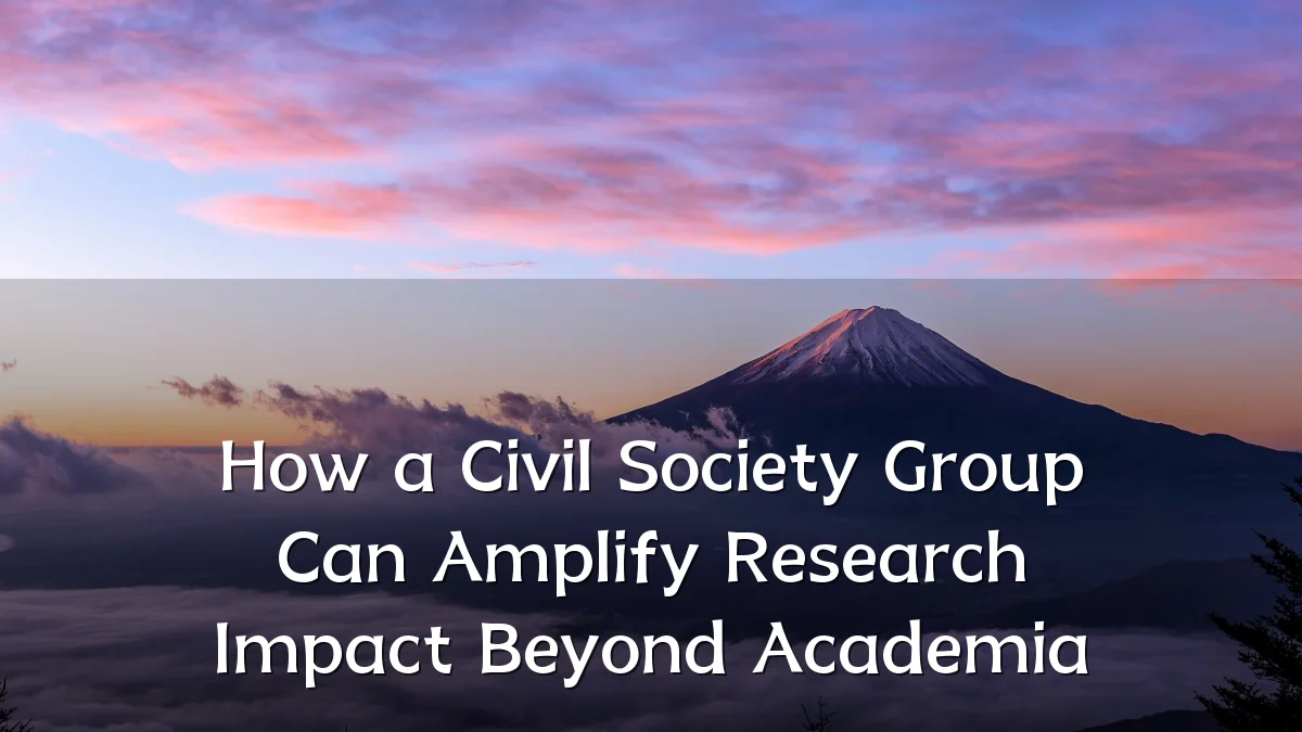 How a Civil Society Group Can Amplify Research Impact Beyond Academia