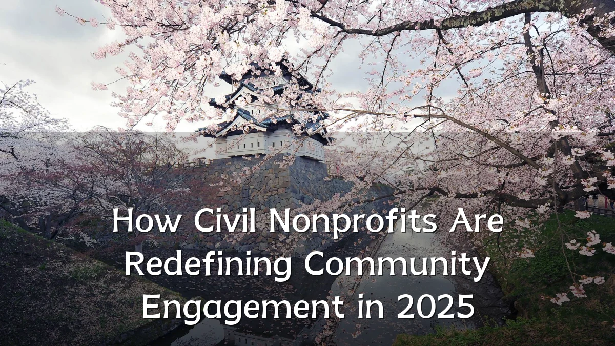 How Civil Nonprofits Are Redefining Community Engagement in 2025
