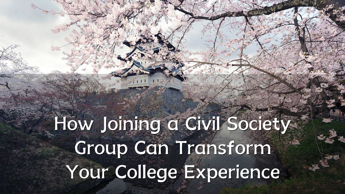 How Joining a Civil Society Group Can Transform Your College Experience