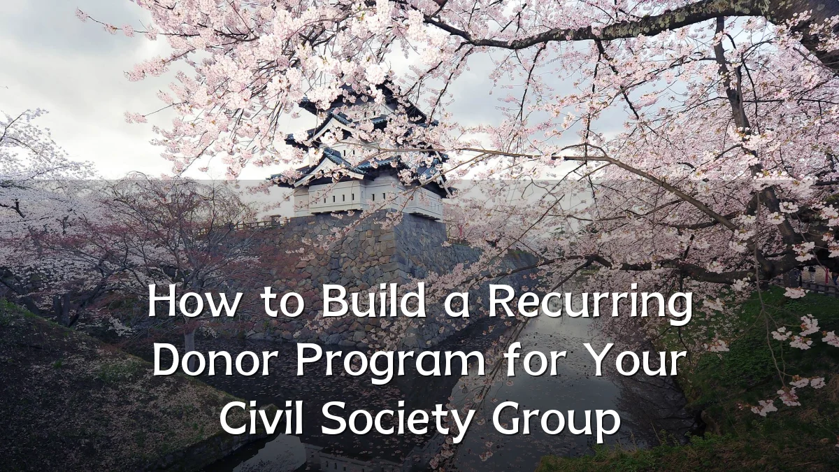 How to Build a Recurring Donor Program for Your Civil Society Group