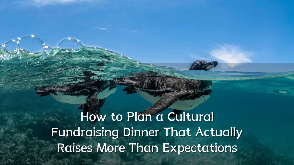 How to Plan a Cultural Fundraising Dinner That Actually Raises More Than Expectations