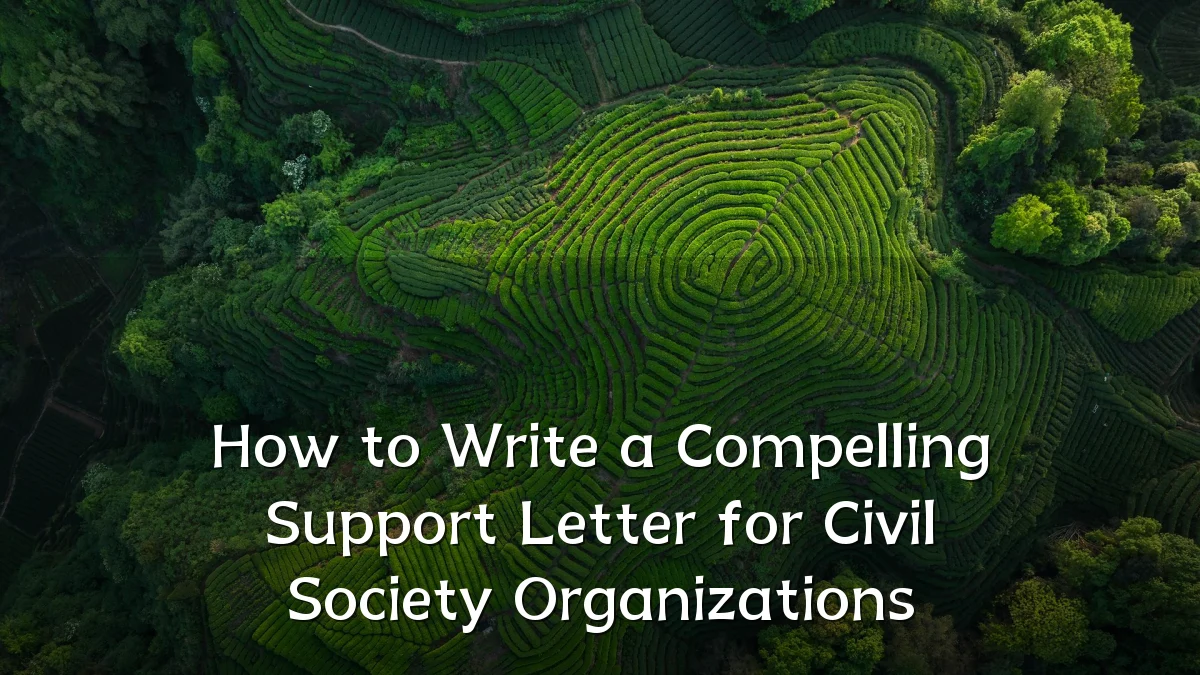 How to Write a Compelling Support Letter for Civil Society Organizations