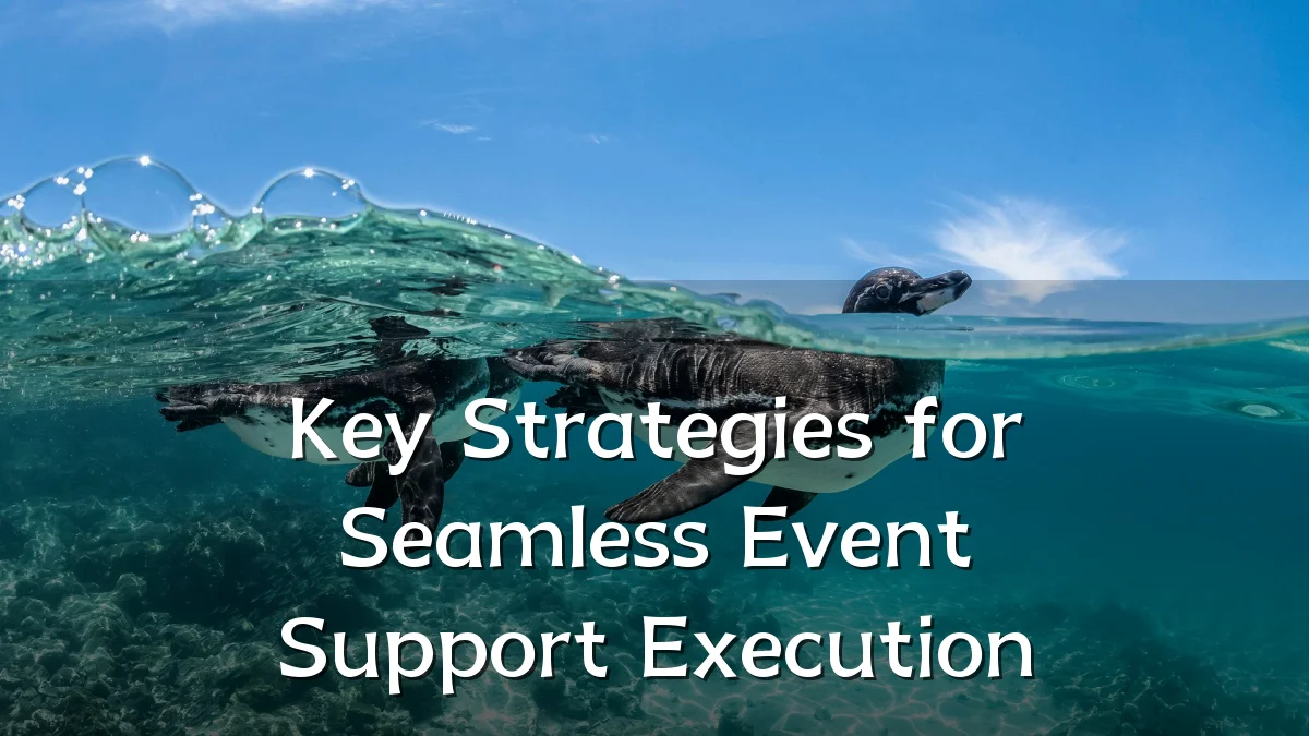 Key Strategies for Seamless Event Support Execution