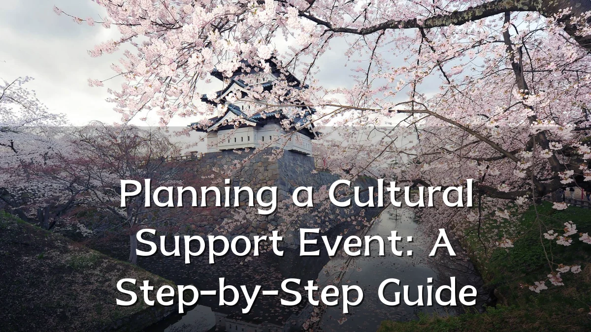 Planning a Cultural Support Event: A Step-by-Step Guide