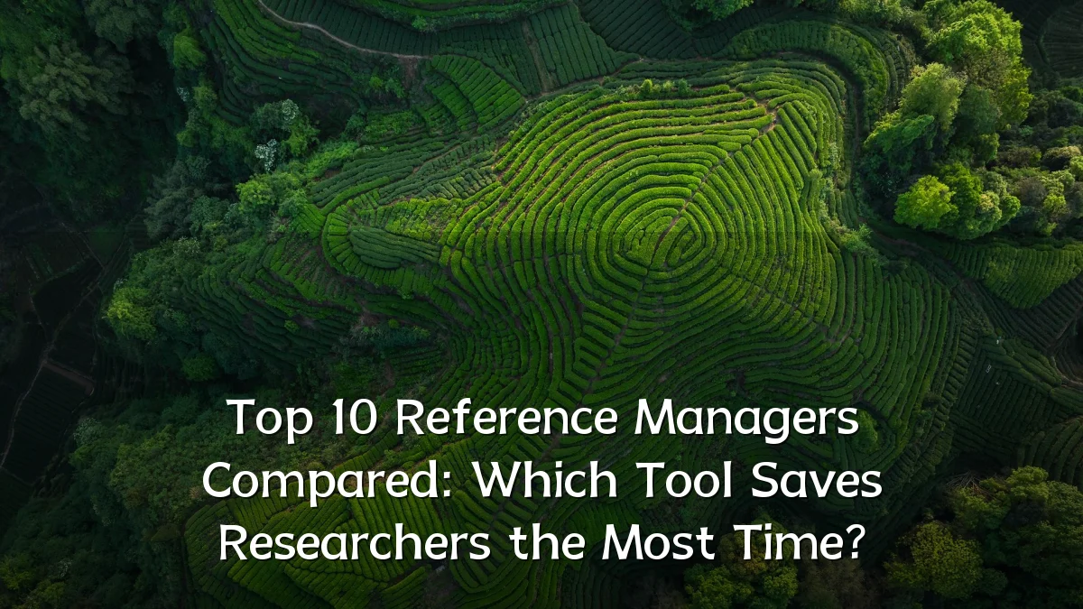 Top 10 Reference Managers Compared: Which Tool Saves Researchers the Most Time?